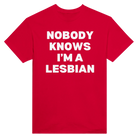 NOBODY KNOWS I'M A LESBIAN - TEE – Red