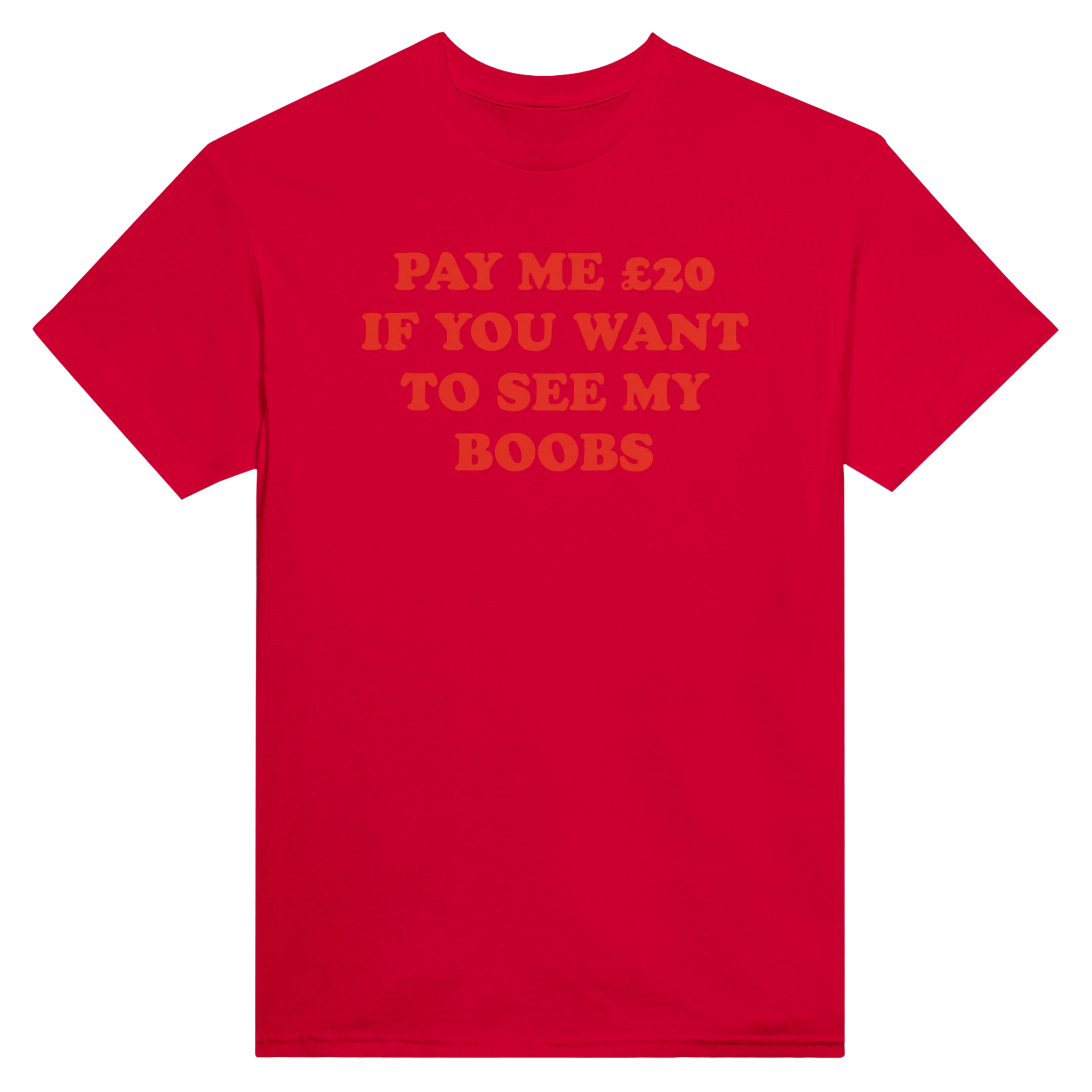 PAY ME $20 IF YOU WANT TO SEE MY BOOBS - TEE – Red