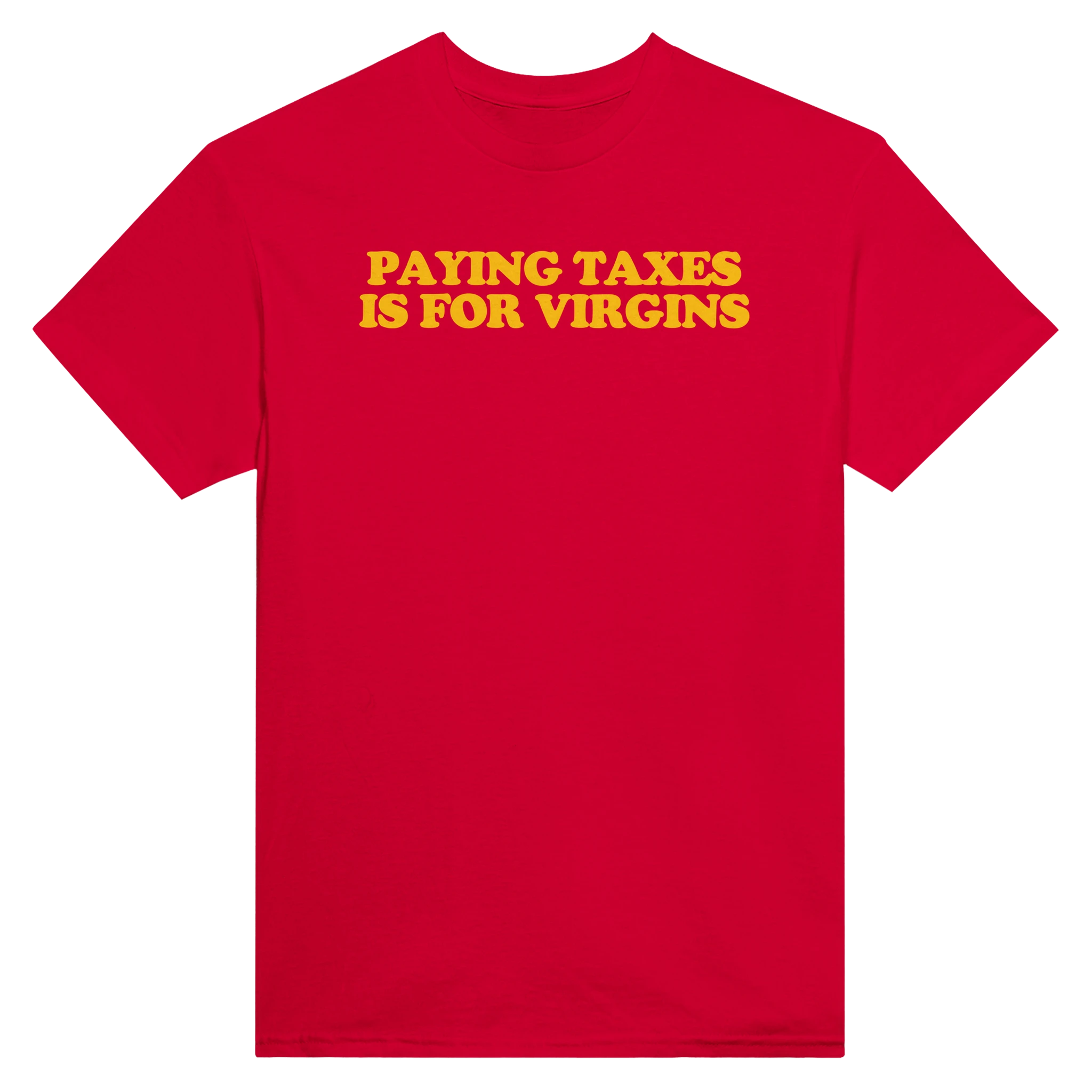 PAYING TAXES IS FOR VIRGINS - TEE – Red