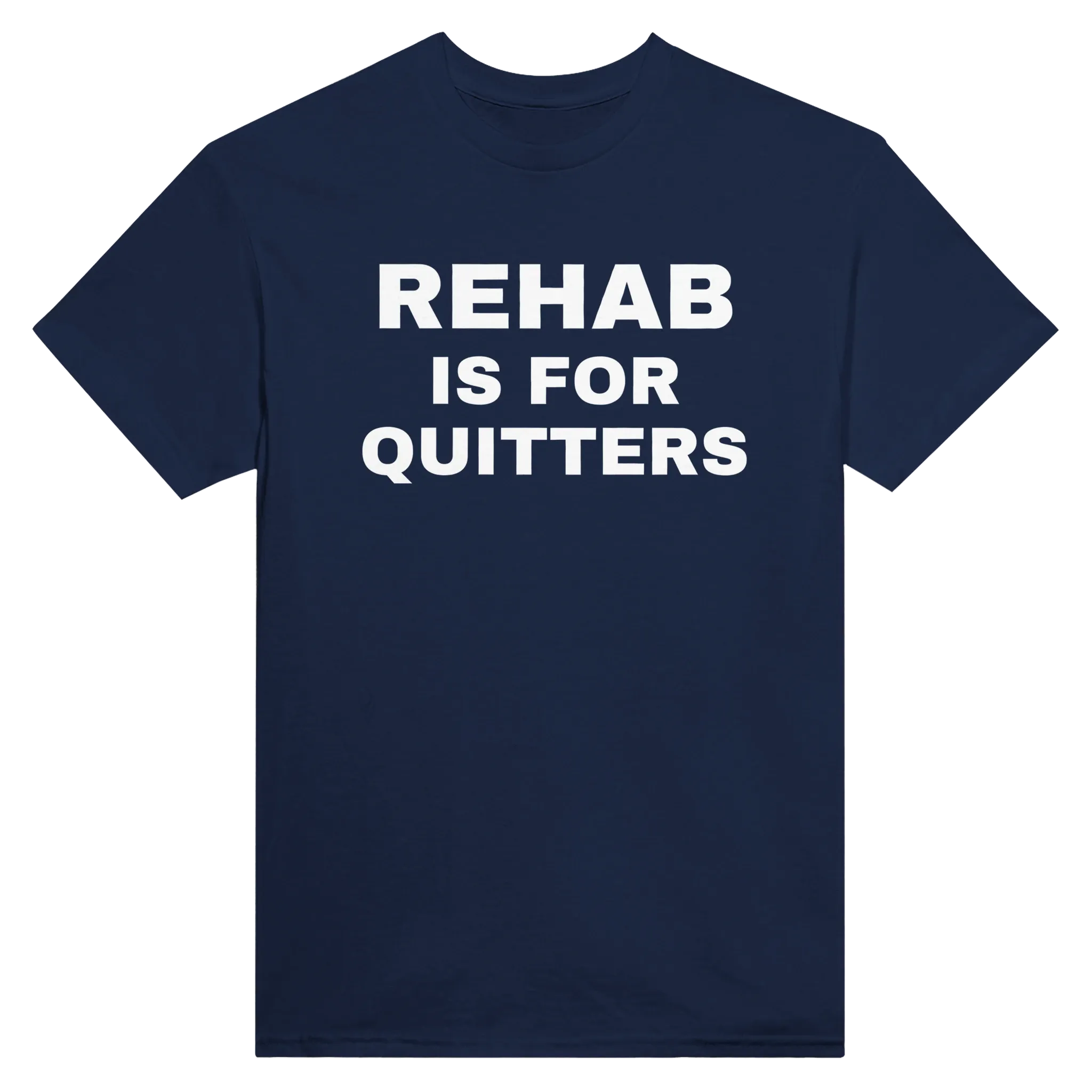 REHAB IS FOR QUITTERS - TEE – Navy