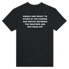 SINGLE AND READY TO STAND IN THE CORNER AND SWITCH BETWEEN THE WEATHER AND SETTINGS APP - TEE – Black