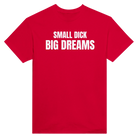 SMALL DICK BIG DREAMS - TEE – Red