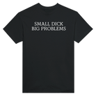 SMALL DICK BIG PROBLEMS 2 - TEE – Black