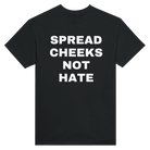 SPREAD CHEEKS NOT HATE - TEE – Black