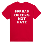 SPREAD CHEEKS NOT HATE - TEE – Red