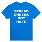 SPREAD CHEEKS NOT HATE - TEE – Royal