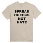 SPREAD CHEEKS NOT HATE - TEE – Sand