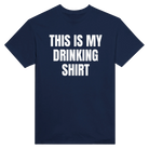 THIS IS MY DRINKING SHIRT - TEE – Navy