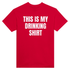 THIS IS MY DRINKING SHIRT - TEE – Red