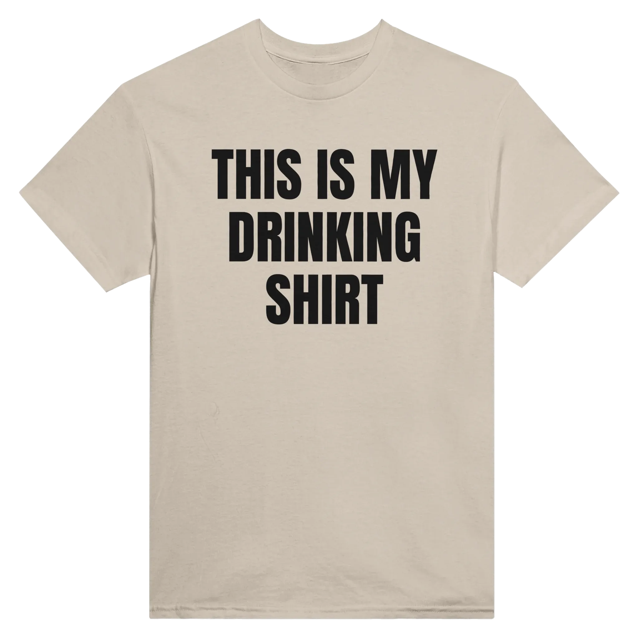 THIS IS MY DRINKING SHIRT - TEE – Sand