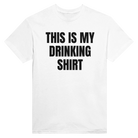 THIS IS MY DRINKING SHIRT - TEE – White