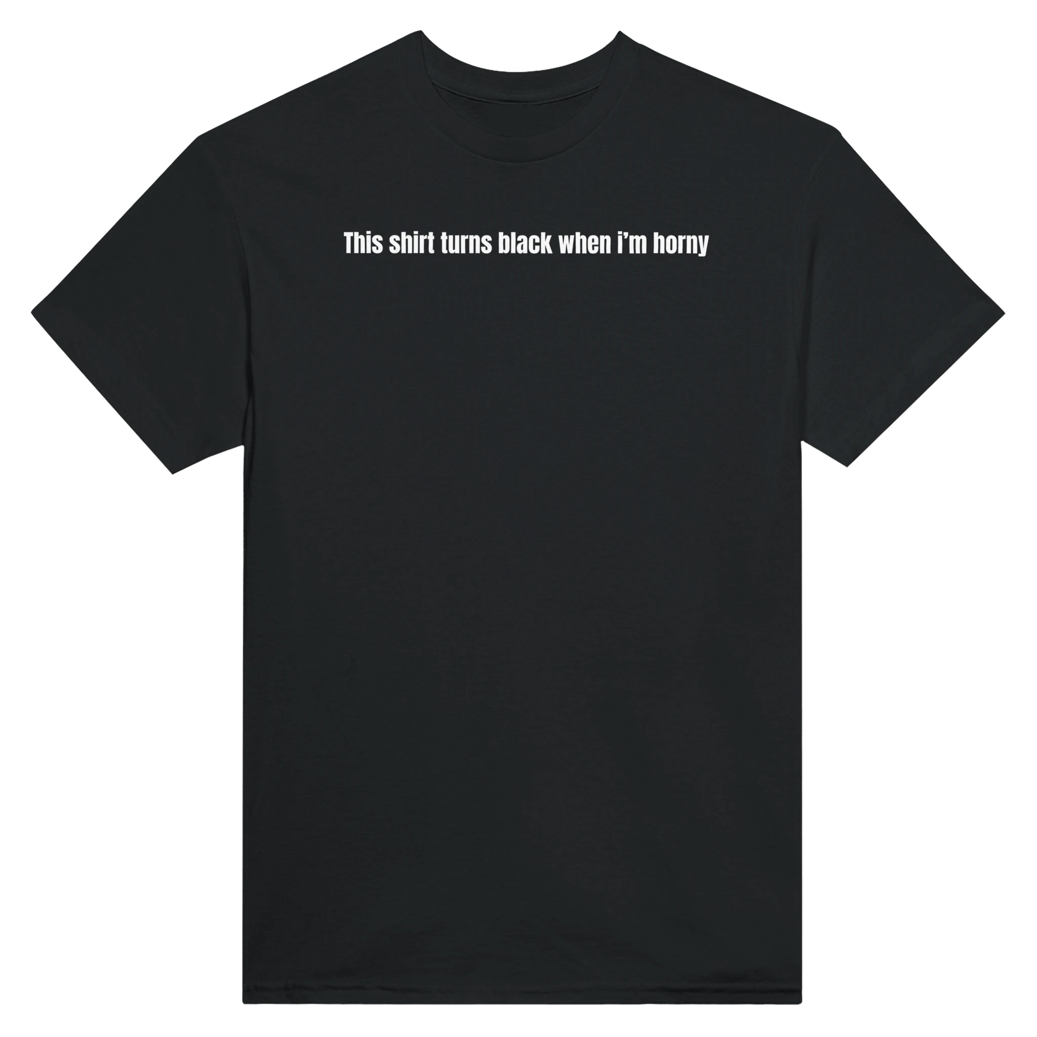 THIS SHIRT CHANGES COLOR WHEN I'M HORNY - TEE – Black
