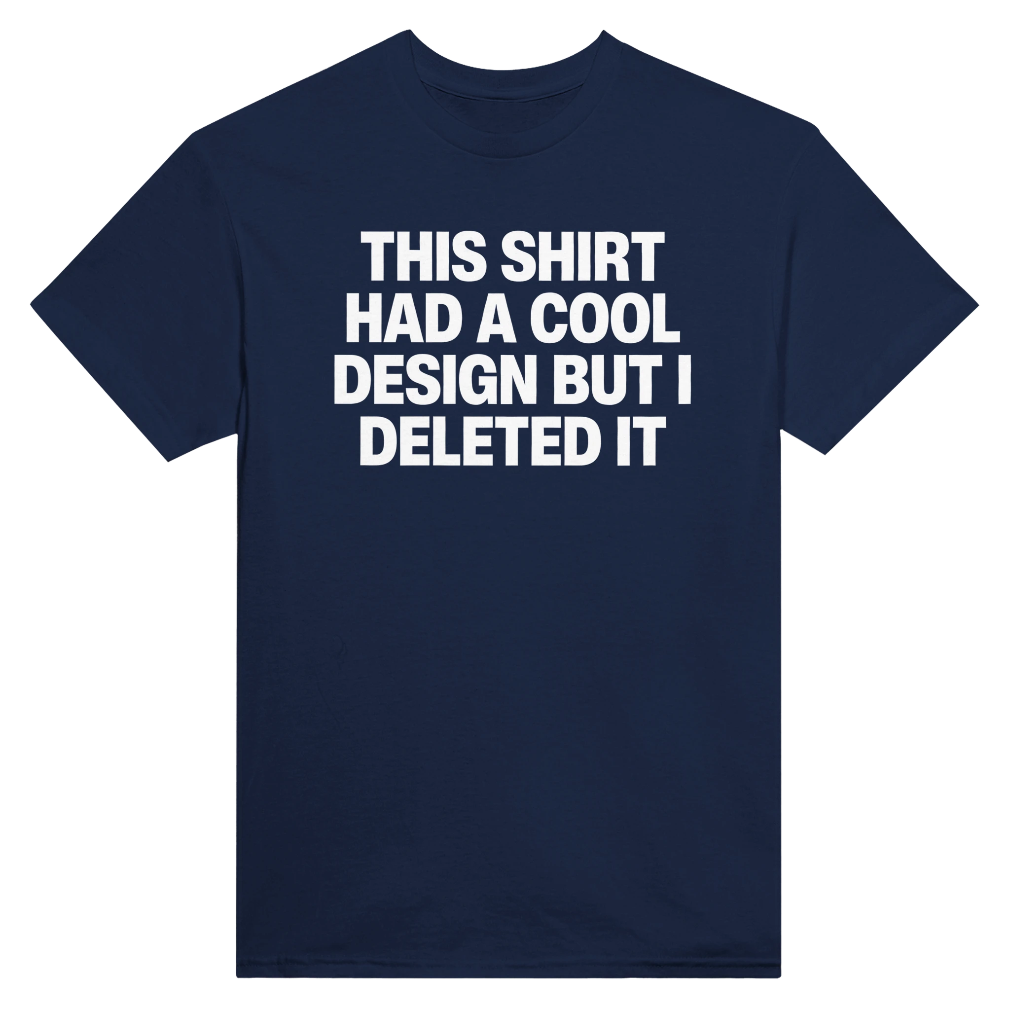 THIS SHIRT HAD A COOL DESIGN BUT I DELETED IT - TEE – Navy