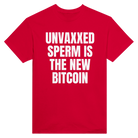 UNVAXXED SPERM IS THE NEW BITCOIN - TEE – Red