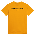 WANNA FUCK? (PLEASE) - TEE – Gold