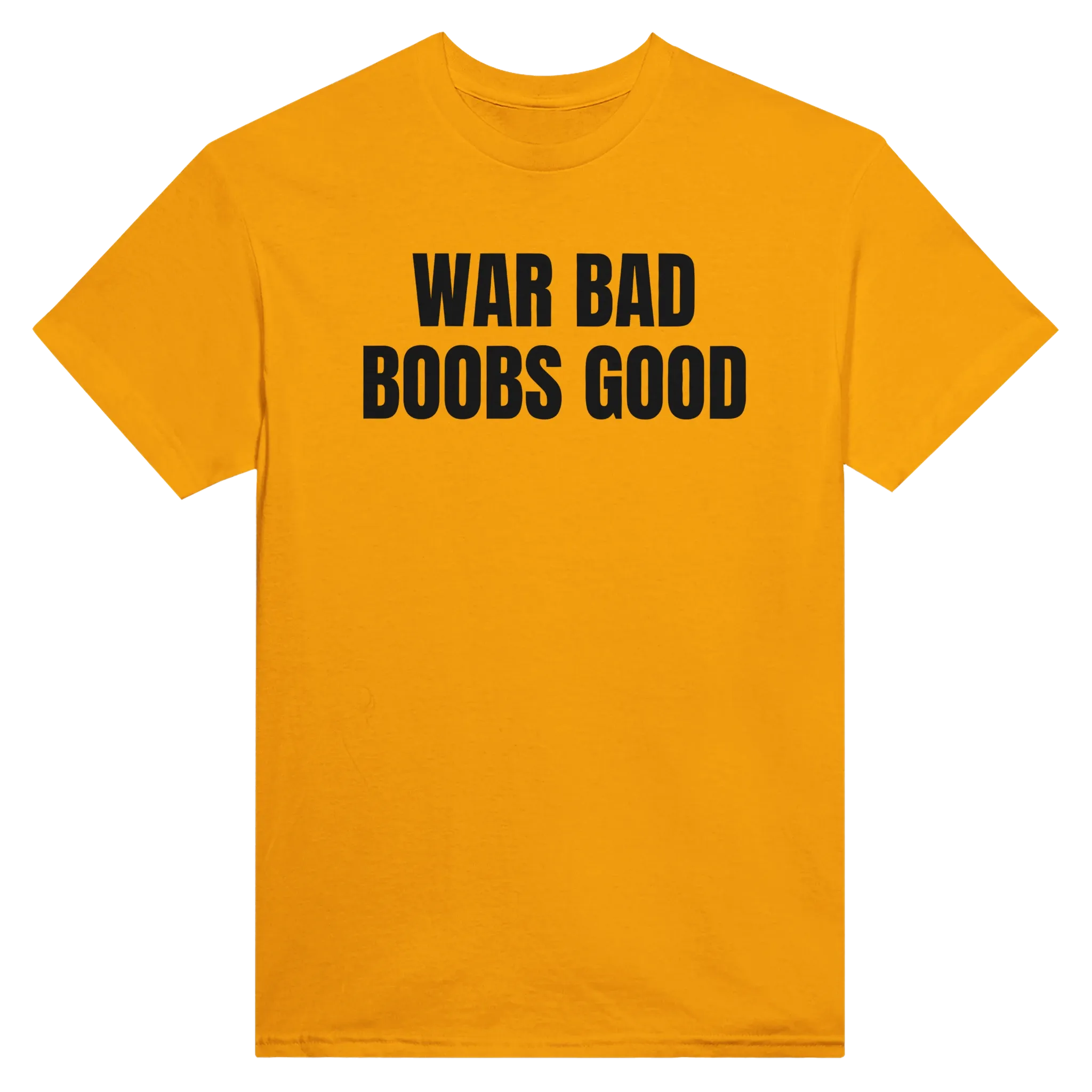 WAR BAD BOOBS GOOD - TEE – Gold