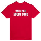 WAR BAD BOOBS GOOD - TEE – Red