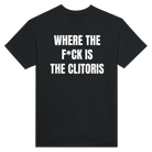 WHERE THE F*CK IS THE CLITORIS - TEE – Black