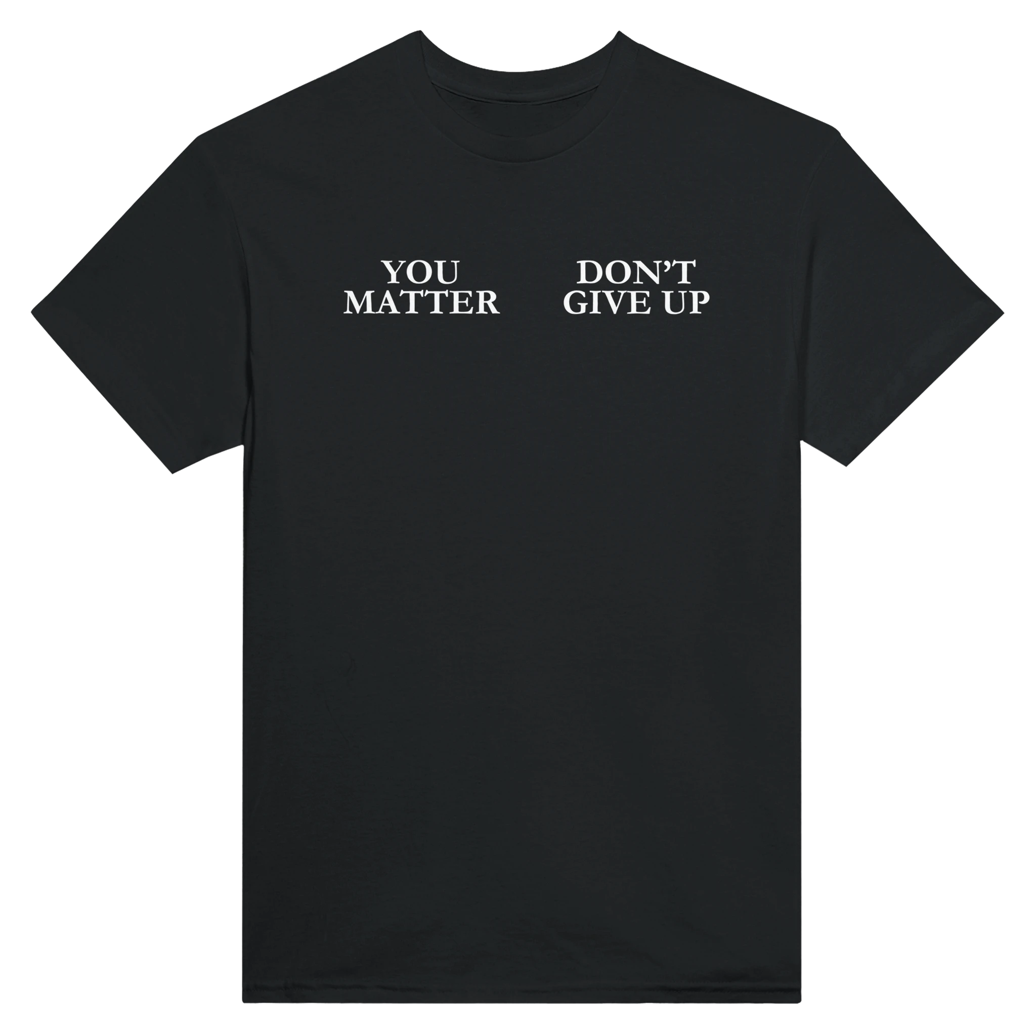 YOU MATTER DON'T GIVE UP - TEE – Black