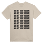 YOU WILL DRINK AND DRIVE - TEE – Sand